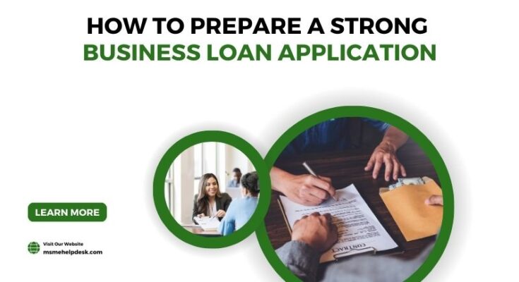 How to prepare a strong business loan application